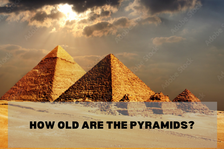 How Old Are The Pyramids