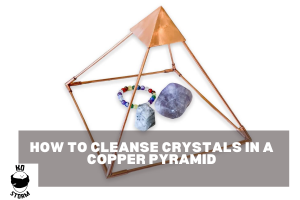 How To Cleanse Crystals In A Copper Pyramid